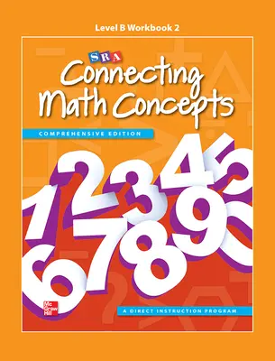 Connecting Math Concepts Level B, Workbook 2 Connecting Math Concepts Level B, Workbook 2