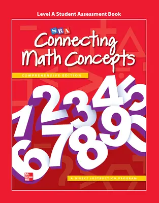 Connecting Math Concepts Level A, Student Assessment Book Connecting Math Concepts Level A, Student Assessment Book
