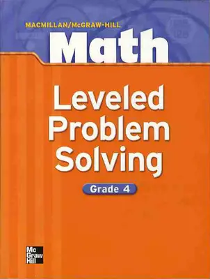 Macmillan/McGraw-Hill Math, Grade 4, Leveled Problem Solving