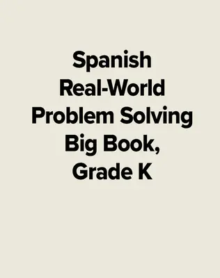 Spanish Real-World Problem Solving Big Book, Grade K
