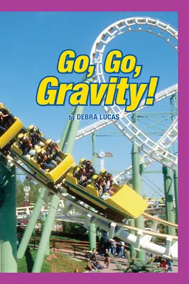 Science, A Closer Look, Go, Go Gravity (6 copies) Science, A Closer Look, Go, Go Gravity (6 copies)