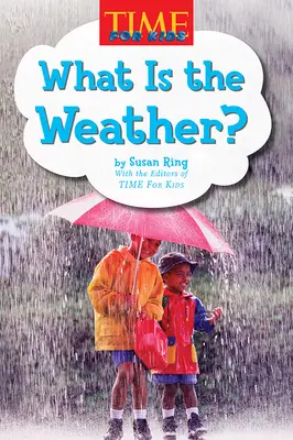 Science, A Closer Look, Grade K, Ciencias: Leveled Reader - What is The Weather? Science, A Closer Look, Grade K, Ciencias: Leveled Reader - What is The Weather?