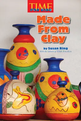 Science, A Closer Look, Grade K, Ciencias: Leveled Reader - Made From Clay Science, A Closer Look, Grade K, Ciencias: Leveled Reader - Made From Clay