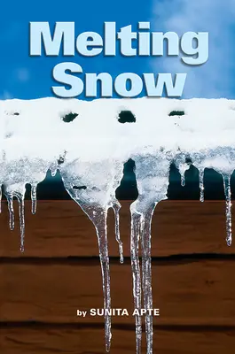 Science, A Closer Look, Grade K, Ciencias: Leveled Reader - Melting Snow Science, A Closer Look, Grade K, Ciencias: Leveled Reader - Melting Snow