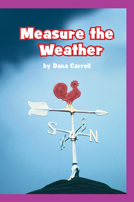 Science, A Closer Look, Grade 1,  Ciencias: On Level Leveled Reader - Measure the Weather (6 Copies)