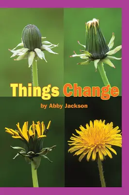 Science, A Closer Look, Grade 1, Things Change Science, A Closer Look, Grade 1, Things Change