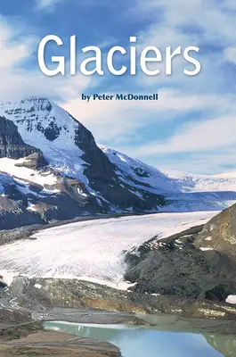 Science, A Closer Look, Grade 4, Leveled Reader Glaciers Science, A Closer Look, Grade 4, Leveled Reader Glaciers