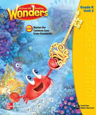 Reading Wonders, Grade K, Teacher's Edition Volume 3