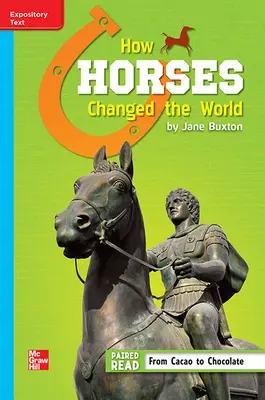 Reading Wonders Leveled Reader How Horses Changed the World: On-Level Unit 5 Week 3 Grade 6 Reading Wonders Leveled Reader How Horses Changed the World: On-Level Unit 5 Week 3 Grade 6