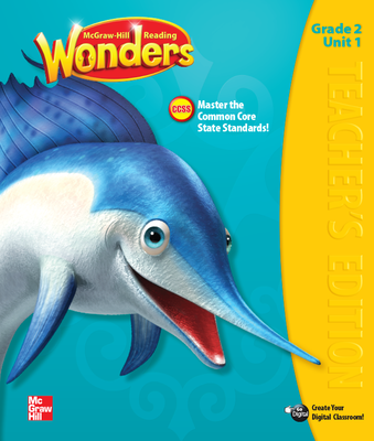 Reading Wonders, Grade 2, Teacher Edition Volume 1 Grade 2