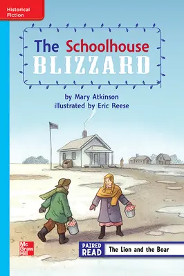 Reading Wonders Leveled Reader The Schoolhouse Blizzard: On-Level Unit 6 Week 2 Grade 3