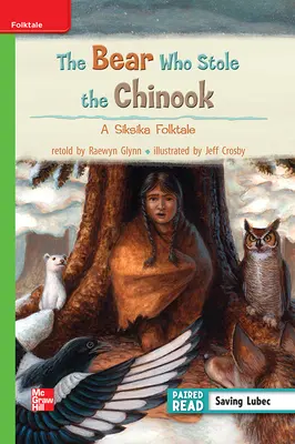 Reading Wonders Leveled Reader The Bear Who Stole the Chinook: Beyond Unit 2 Week 1 Grade 3