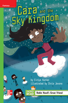 Reading Wonders Leveled Reader Cara and the Sky Kingdom: Beyond Unit 3 Week 1 Grade 4