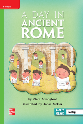 Reading Wonders Leveled Reader A Day in Ancient Rome: Beyond Unit 6 Week 5 Grade 2