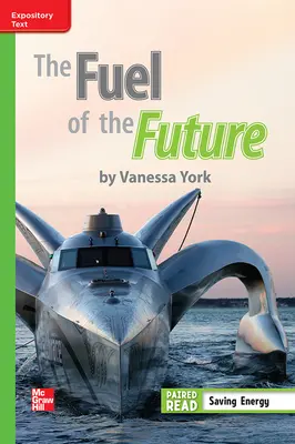 Reading Wonders Leveled Reader The Fuel of the Future: Beyond Unit 5 Week 5 Grade 3