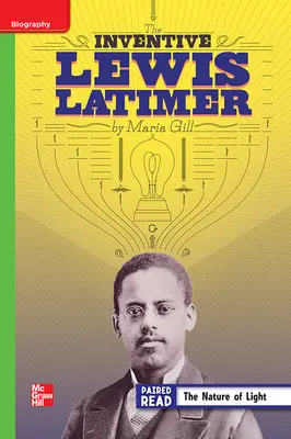 Reading Wonders Leveled Reader The Inventive Lewis Latimer: Beyond Unit 5 Week 3 Grade 4 Reading Wonders Leveled Reader The Inventive Lewis Latimer: Beyond Unit 5 Week 3 Grade 4