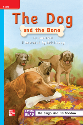 Reading Wonders Leveled Reader The Dog and the Bone: On-Level Unit 2 Week 2 Grade 2