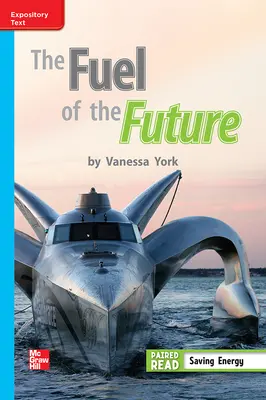 Reading Wonders Leveled Reader The Fuel of the Future: On-Level Unit 5 Week 5 Grade 3 Reading Wonders Leveled Reader The Fuel of the Future: On-Level Unit 5 Week 5 Grade 3