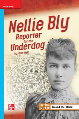Reading Wonders Leveled Reader Nellie Bly: Reporter for the Underdog: On-Level Unit 3 Week 4 Grade 4 Reading Wonders Leveled Reader Nellie Bly: Reporter for the Underdog: On-Level Unit 3 Week 4 Grade 4