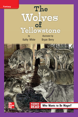 Reading Wonders Leveled Reader The Wolves of Yellowstone: ELL Unit 4 Week 2 Grade 4