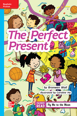 Reading Wonders Leveled ReaderThe Perfect Present: On-Level Unit 5 Week 1 Grade 4
