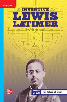 Reading Wonders Leveled Reader The Inventive Lewis Latimer: On-Level Unit 5 Week 3 Grade 4