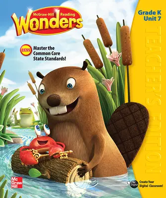 Reading Wonders, Grade K, Teacher's Edition Volume 7