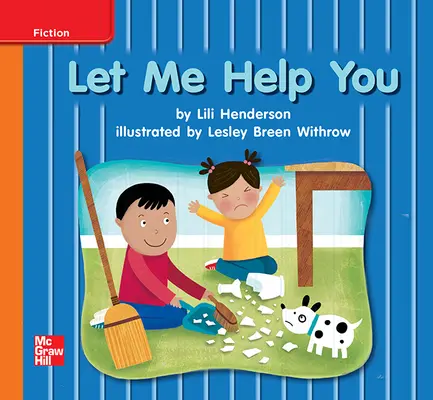 Reading Wonders Leveled Reader Let Me Help You: Approaching Unit 9 Week 1 Grade K Reading Wonders Leveled Reader Let Me Help You: Approaching Unit 9 Week 1 Grade K