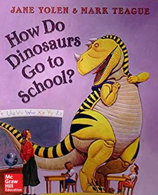 Reading Wonders Literature Big Book: How Do Dinosaurs Go to School? Grade K Reading Wonders Literature Big Book: How Do Dinosaurs Go to School? Grade K