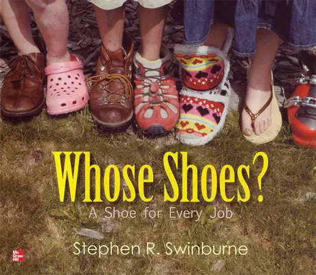 Reading Wonders Literature Big Book: Whose Shoes? A Shoe for Every Job Grade K Reading Wonders Literature Big Book: Whose Shoes? A Shoe for Every Job Grade K
