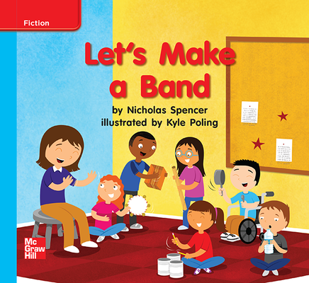 Reading Wonders Leveled Reader Let's Make a Band: On-Level Unit 10 Week 2 Grade K
