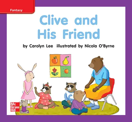 Reading Wonders Leveled Reader Clive and His Friend: ELL Unit 9 Week 2 Grade K Reading Wonders Leveled Reader Clive and His Friend: ELL Unit 9 Week 2 Grade K