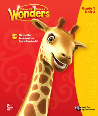 Reading Wonders, Grade 1, Teacher Edition Volume 3