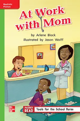Reading Wonders Leveled Reader At Work with Mom: Beyond Unit 2 Week 1 Grade 1 Reading Wonders Leveled Reader At Work with Mom: Beyond Unit 2 Week 1 Grade 1