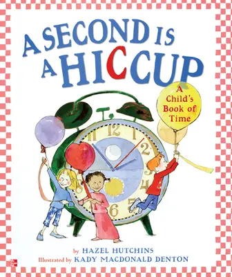 Reading Wonders Literature Big Book: A Second is a Hiccup Grade 1 Reading Wonders Literature Big Book: A Second is a Hiccup Grade 1