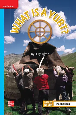 Reading Wonders Leveled Reader What is a Yurt?: On-Level Unit 5 Week 5 Grade 1 Reading Wonders Leveled Reader What is a Yurt?: On-Level Unit 5 Week 5 Grade 1