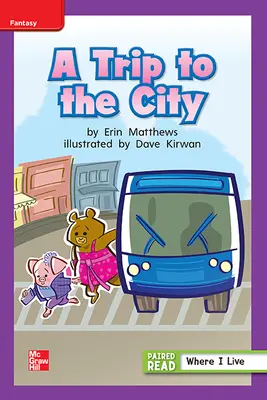 Reading Wonders Leveled Reader A Trip to the City: ELL Unit 1 Week 2 Grade 1 Reading Wonders Leveled Reader A Trip to the City: ELL Unit 1 Week 2 Grade 1
