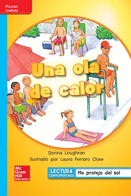 Lectura Maravillas Leveled Reader Una ola de calor: On-Level Unit 6 Week 3 Grade 1 Lectura Maravillas Leveled Reader Una ola de calor: On-Level Unit 6 Week 3 Grade 1