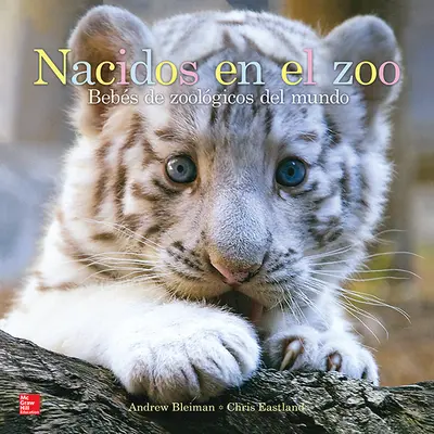 Lectura Maravillas Literature Big Book: Nacidos en el zoo Grade K Lectura Maravillas Literature Big Book: Nacidos en el zoo Grade K