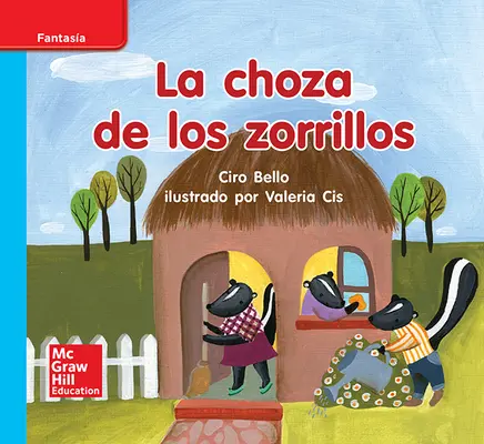 Lectura Maravillas Leveled Reader La choza de los zorrillos: On-Level Unit 9 Week 1 Grade K Lectura Maravillas Leveled Reader La choza de los zorrillos: On-Level Unit 9 Week 1 Grade K