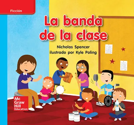 Lectura Maravillas Leveled Reader La banda de la clase: On-Level Unit 10 Week 2 Grade K