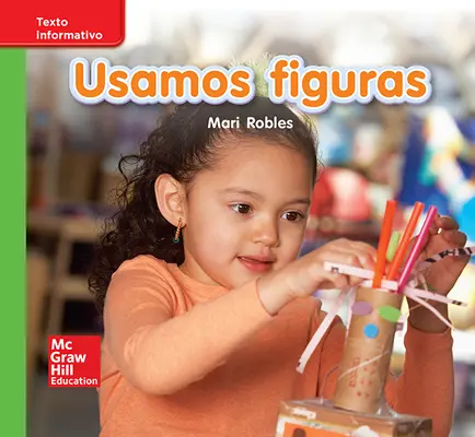 Lectura Maravillas Leveled Reader Usamos figuras: Beyond Unit 2 Week 2 Grade K Lectura Maravillas Leveled Reader Usamos figuras: Beyond Unit 2 Week 2 Grade K