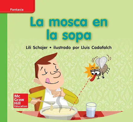Lectura Maravillas Leveled Reader La mosca en la sopa: Beyond Unit 2 Week 3 Grade K Lectura Maravillas Leveled Reader La mosca en la sopa: Beyond Unit 2 Week 3 Grade K