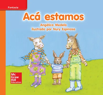 Lectura Maravillas Leveled Reader Acá estamos: Approaching Unit 7 Week 3 Grade K Lectura Maravillas Leveled Reader Acá estamos: Approaching Unit 7 Week 3 Grade K