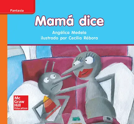 Lectura Maravillas Leveled Reader Mamá dice: Approaching Unit 8 Week 1 Grade K