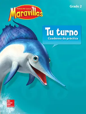 Lectura Maravillas, Grade 2, Your Turn Practice Book Lectura Maravillas, Grade 2, Your Turn Practice Book