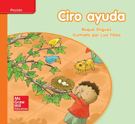Lectura Maravillas Leveled Reader Ciro ayuda: Approaching Unit 9 Week 2 Grade K Lectura Maravillas Leveled Reader Ciro ayuda: Approaching Unit 9 Week 2 Grade K
