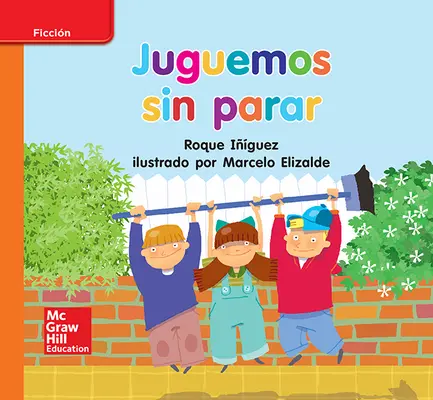 Lectura Maravillas Leveled Reader Juguemos sin parar: Approaching Unit 10 Week 2 Grade K