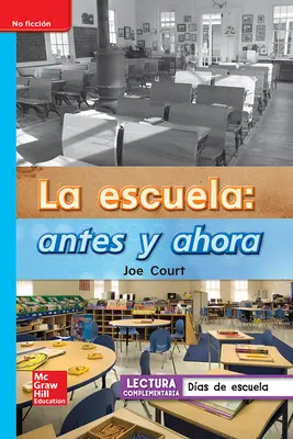 Lectura Maravillas Leveled Reader La escuela: antes y ahora: On-Level Unit 3 Week 4 Grade 1
