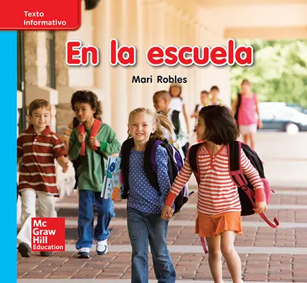 Lectura Maravillas Leveled Reader En la escuela: On-Level Unit 1 Week 3 Grade K Lectura Maravillas Leveled Reader En la escuela: On-Level Unit 1 Week 3 Grade K